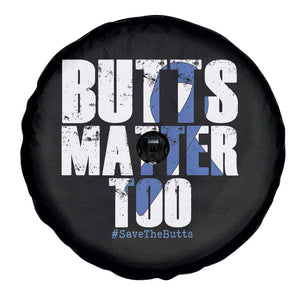 Funny Colon Cancer Awareness Spare Tire Cover Butts Matter Too Save The Butts TS11 Print Your Wear