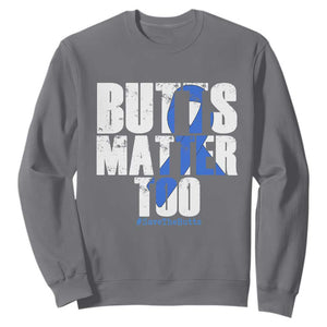 Funny Colon Cancer Awareness Sweatshirt Butts Matter Too Save The Butts TS11 Charcoal Print Your Wear