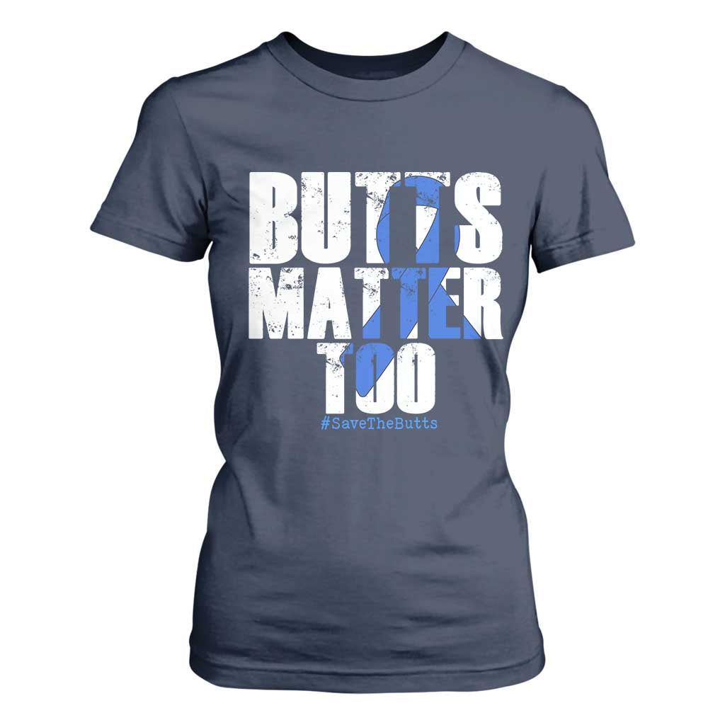 Funny Colon Cancer Awareness T Shirt For Women Butts Matter Too Save The Butts TS11 Navy Print Your Wear