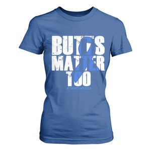 Funny Colon Cancer Awareness T Shirt For Women Butts Matter Too Save The Butts TS11 Royal Blue Print Your Wear