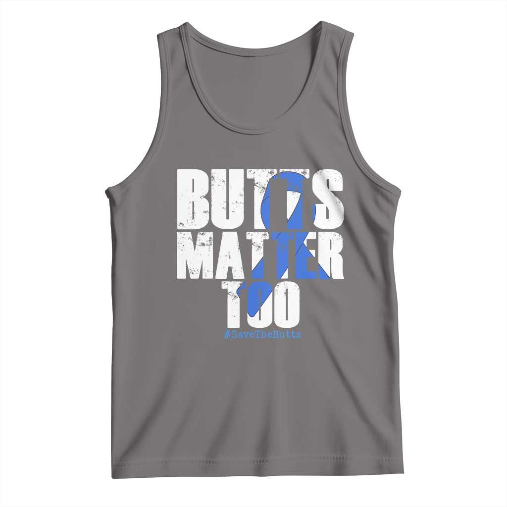 Funny Colon Cancer Awareness Tank Top Butts Matter Too Save The Butts TS11 Deep Heather Print Your Wear