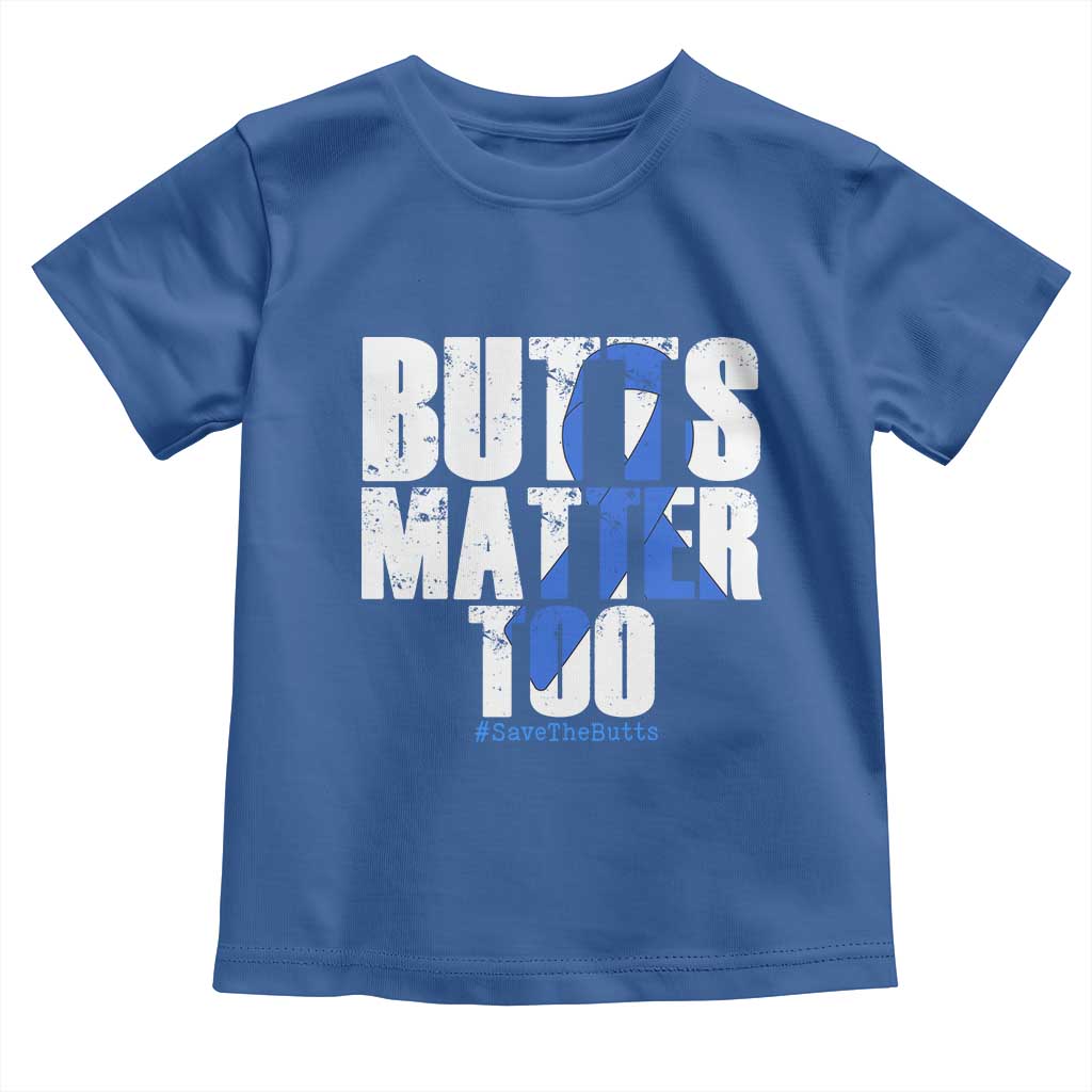 Funny Colon Cancer Awareness Toddler T Shirt Butts Matter Too Save The Butts TS11 Royal Blue Print Your Wear