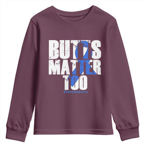 Funny Colon Cancer Awareness Youth Sweatshirt Butts Matter Too Save The Butts TS11 Maroon Print Your Wear
