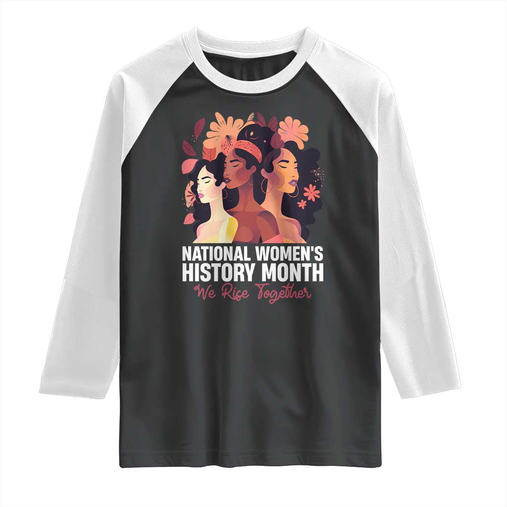 National Women's History Month We Rise Together Raglan Shirt TS11 Black White Print Your Wear