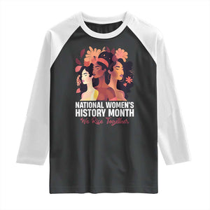 National Women's History Month We Rise Together Raglan Shirt TS11 Black White Print Your Wear