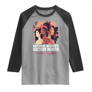 National Women's History Month We Rise Together Raglan Shirt TS11 Sport Gray Black Print Your Wear