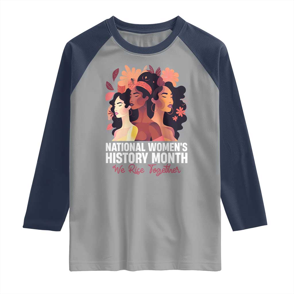 National Women's History Month We Rise Together Raglan Shirt TS11 Sport Gray Navy Print Your Wear