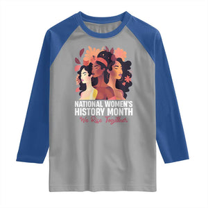 National Women's History Month We Rise Together Raglan Shirt TS11 Sport Gray Royal Print Your Wear