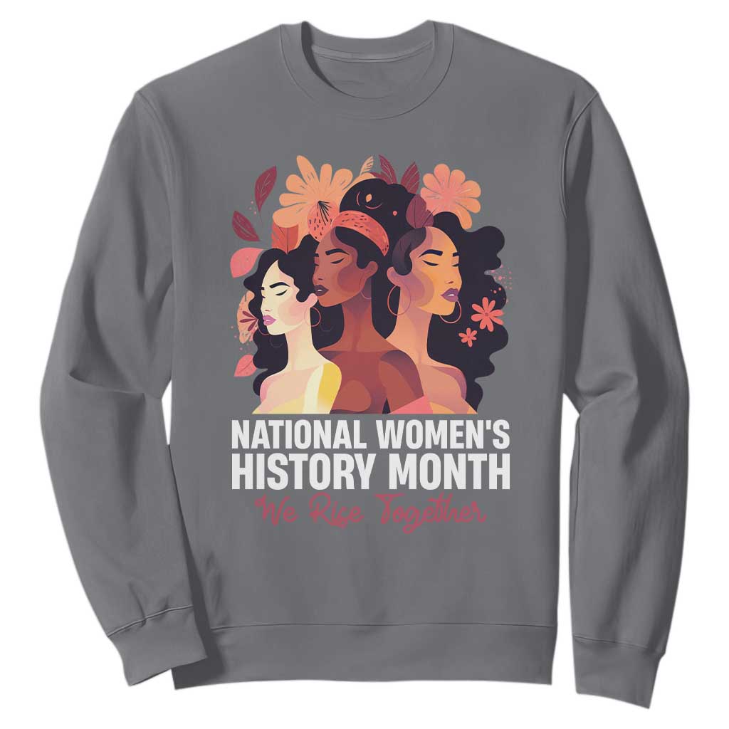 National Women's History Month We Rise Together Sweatshirt TS11 Charcoal Print Your Wear