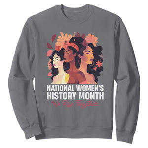 National Women's History Month We Rise Together Sweatshirt TS11 Charcoal Print Your Wear