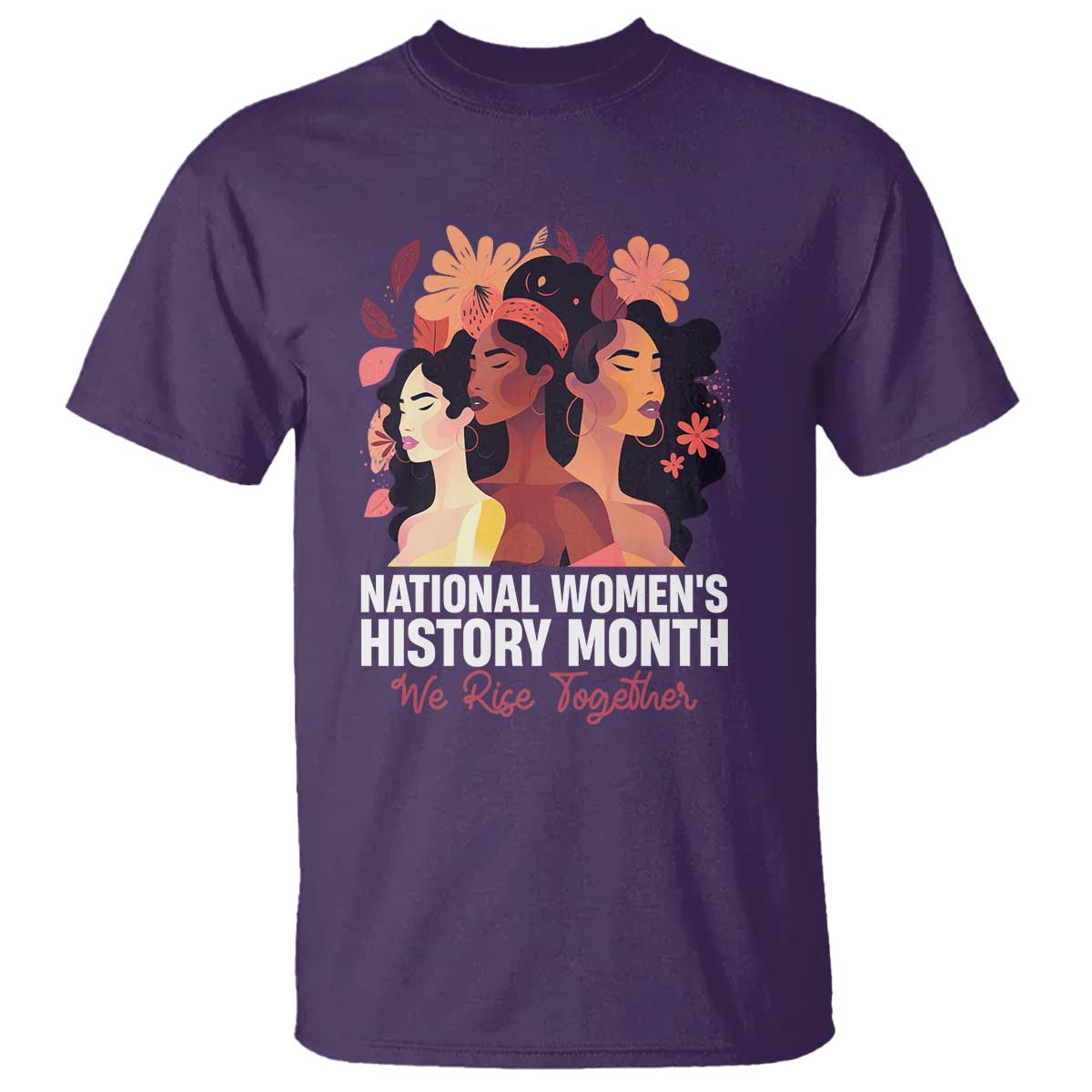 National Women's History Month We Rise Together T Shirt TS11 Purple Print Your Wear