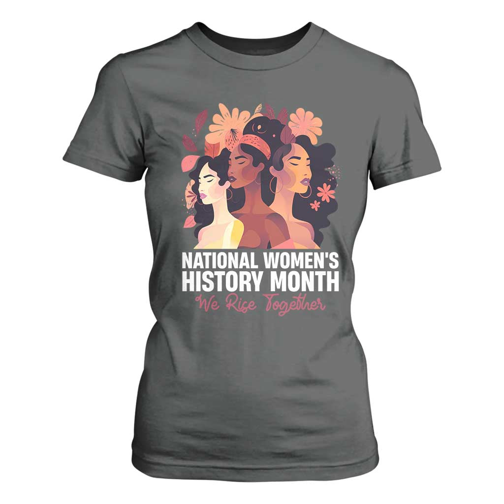 National Women's History Month We Rise Together T Shirt For Women TS11 Dark Heather Print Your Wear
