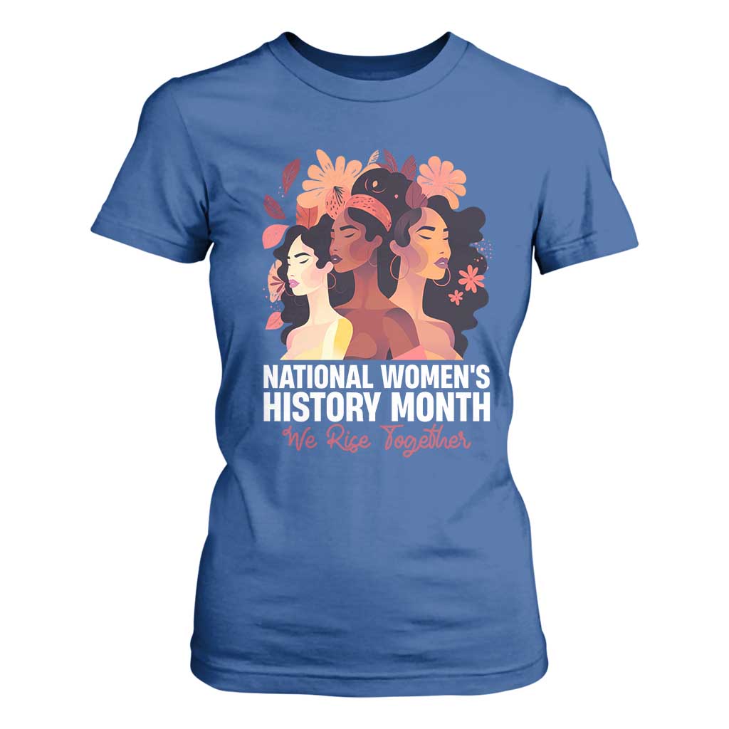 National Women's History Month We Rise Together T Shirt For Women TS11 Royal Blue Print Your Wear