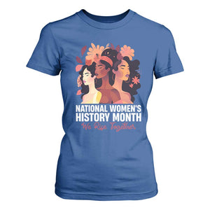 National Women's History Month We Rise Together T Shirt For Women TS11 Royal Blue Print Your Wear