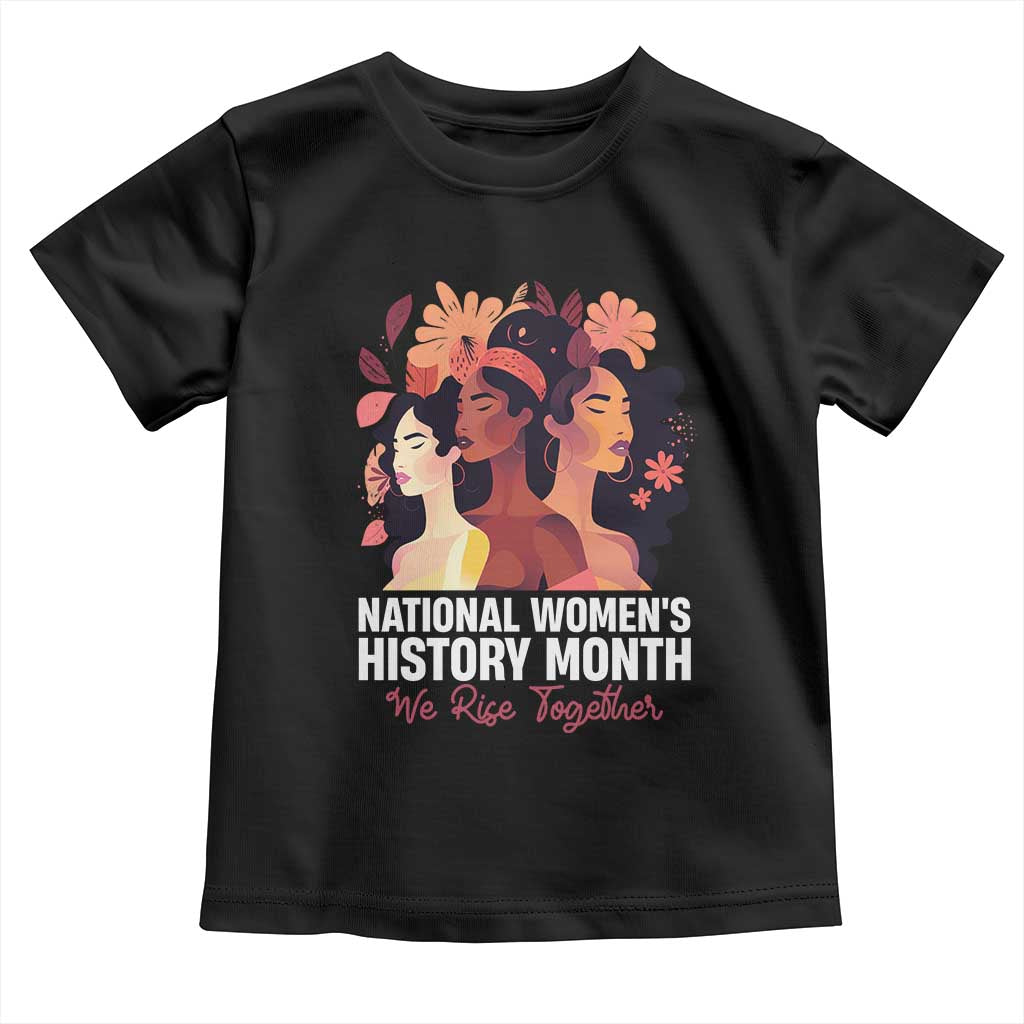 National Women's History Month We Rise Together Toddler T Shirt TS11 Black Print Your Wear
