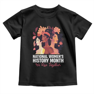 National Women's History Month We Rise Together Toddler T Shirt TS11 Black Print Your Wear