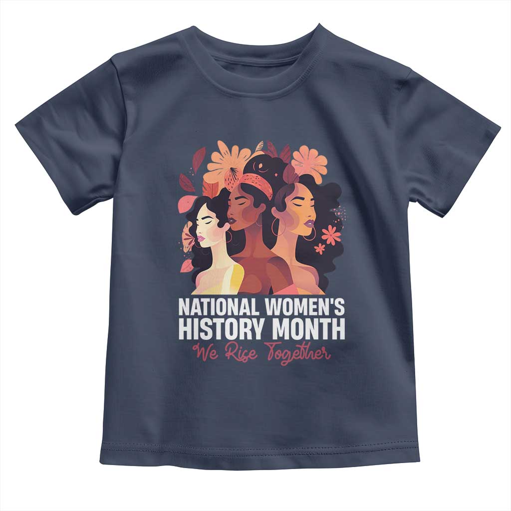 National Women's History Month We Rise Together Toddler T Shirt TS11 Navy Print Your Wear