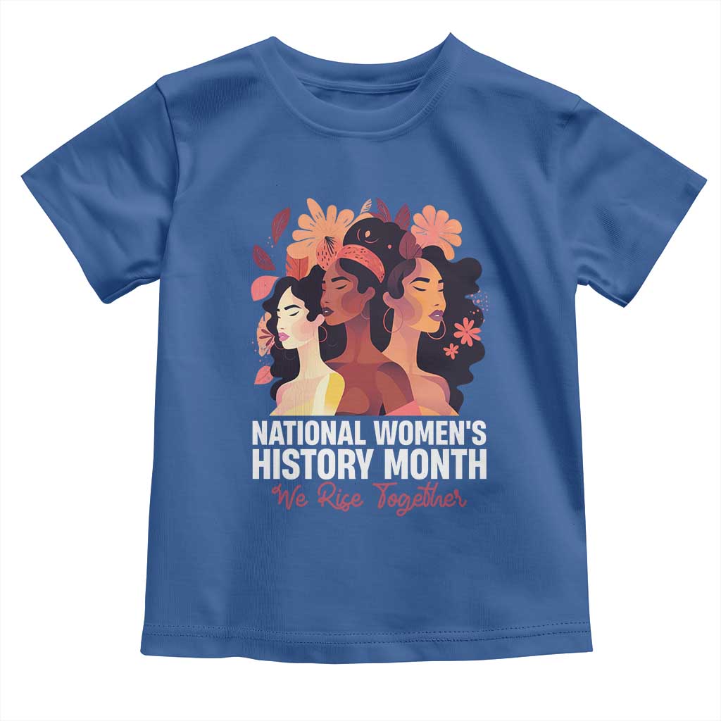 National Women's History Month We Rise Together Toddler T Shirt TS11 Royal Blue Print Your Wear
