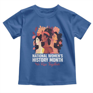 National Women's History Month We Rise Together Toddler T Shirt TS11 Royal Blue Print Your Wear