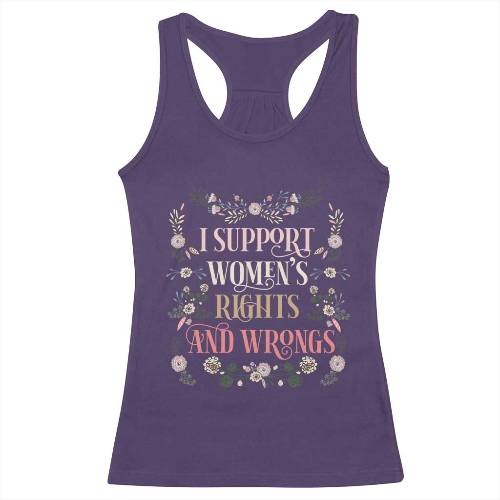 Funny I Support Women's Rights And Wrongs Racerback Tank Top Vintage Floral TS11 Purple Print Your Wear