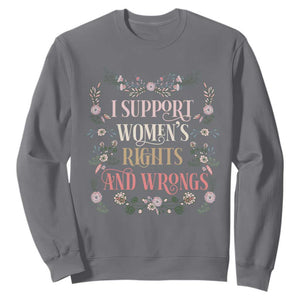 Funny I Support Women's Rights And Wrongs Sweatshirt Vintage Floral TS11 Charcoal Print Your Wear