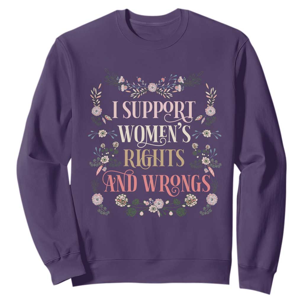 Funny I Support Women's Rights And Wrongs Sweatshirt Vintage Floral TS11 Purple Print Your Wear