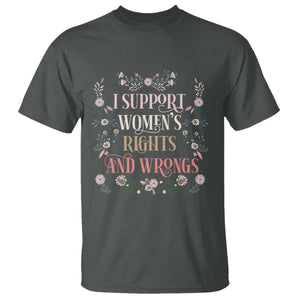 Funny I Support Women's Rights And Wrongs T Shirt Vintage Floral TS11 Dark Heather Print Your Wear