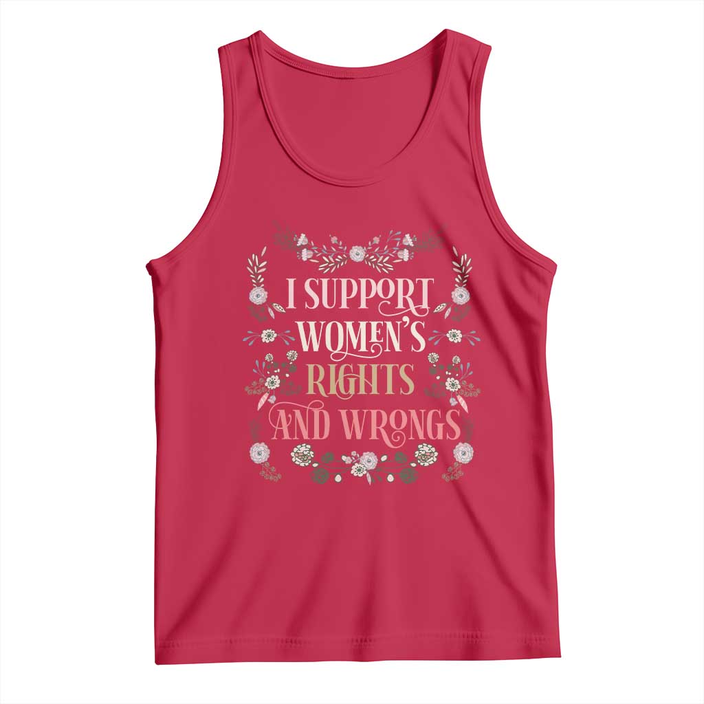 Funny I Support Women's Rights And Wrongs Tank Top Vintage Floral TS11 Red Print Your Wear