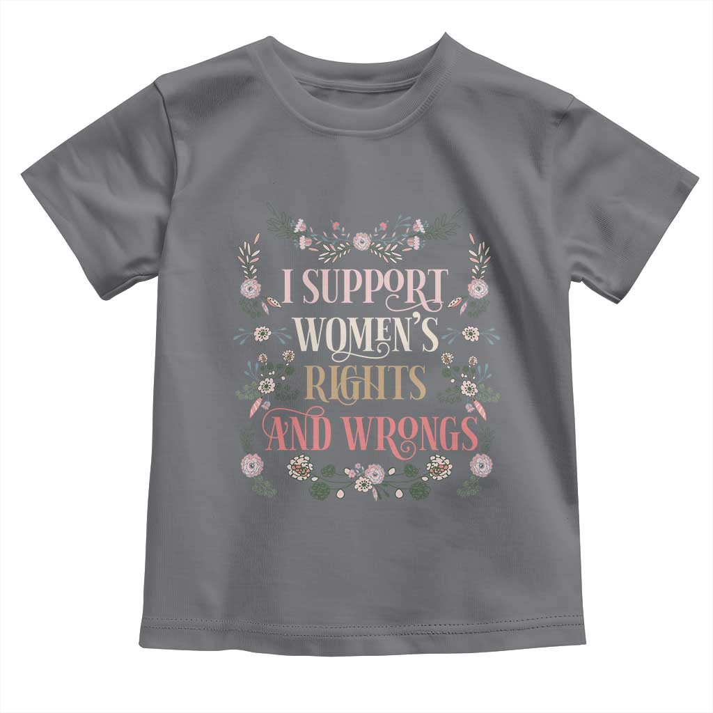 Funny I Support Women's Rights And Wrongs Toddler T Shirt Vintage Floral TS11 Charcoal Print Your Wear