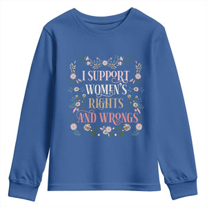Funny I Support Women's Rights And Wrongs Youth Sweatshirt Vintage Floral TS11 Royal Blue Print Your Wear