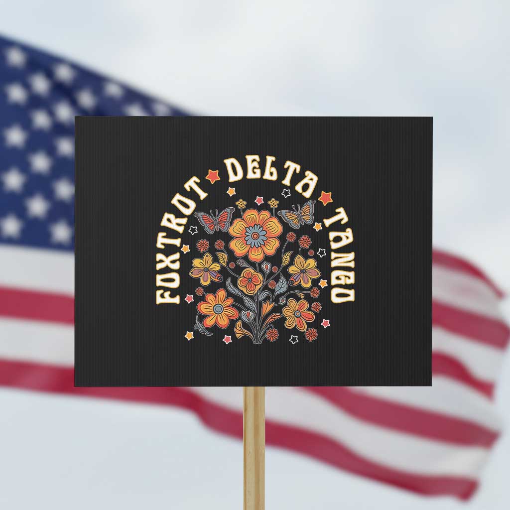 Funny Foxtrot Delta Tango Protest Sign Vintage Floral Retro Groovy TS11 Horizontal 18