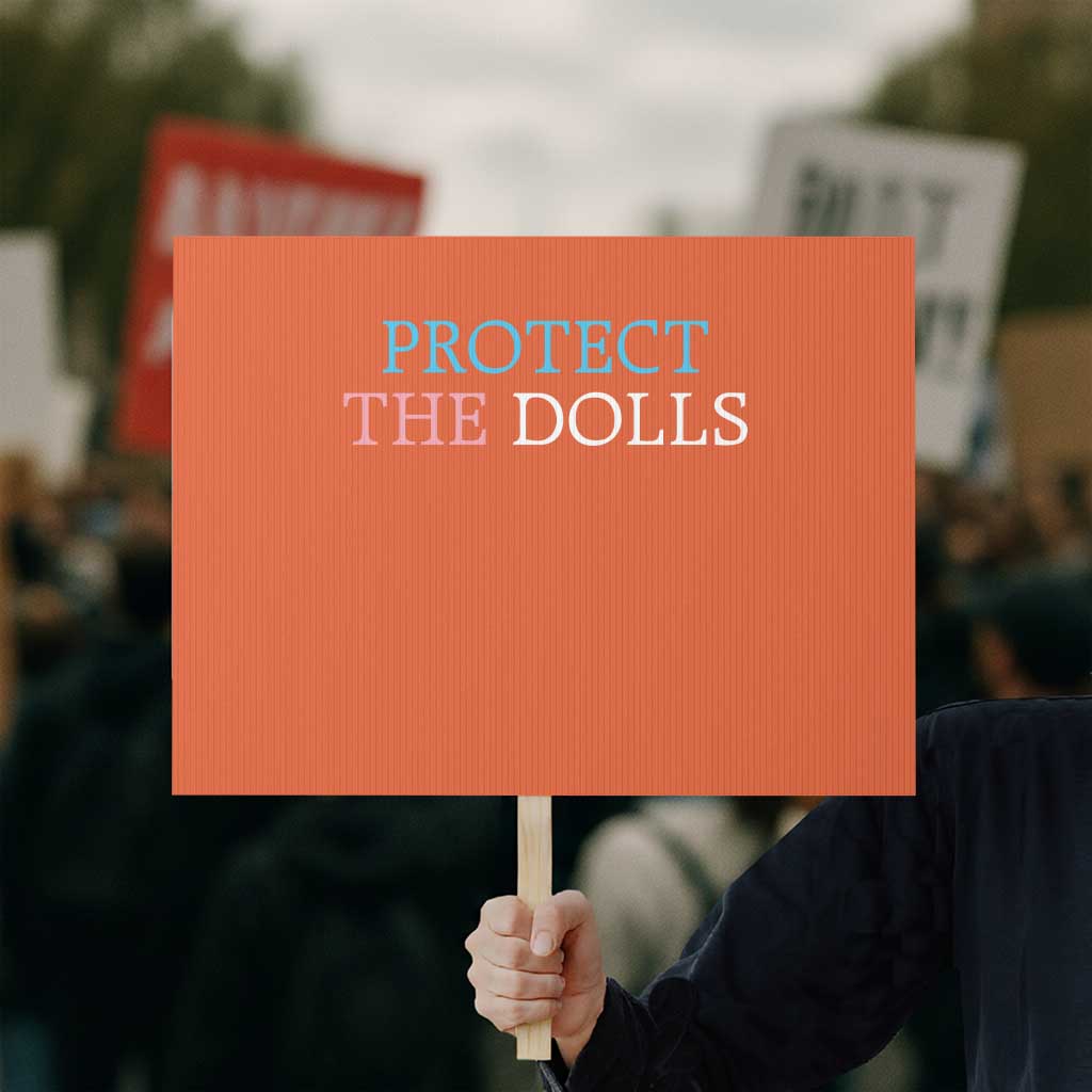 Protect The Dolls Protest Sign Trans Women Pride Month TS11 Horizontal 18" × 24" Orange Print Your Wear