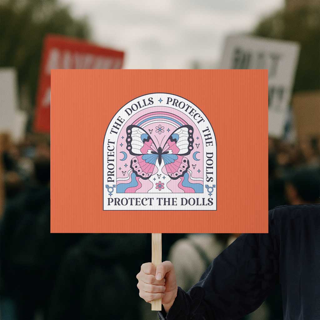 Protect The Dolls Protest Sign Trans Women Pride Month Butterfly TS11 Horizontal 18" × 24" Orange Print Your Wear