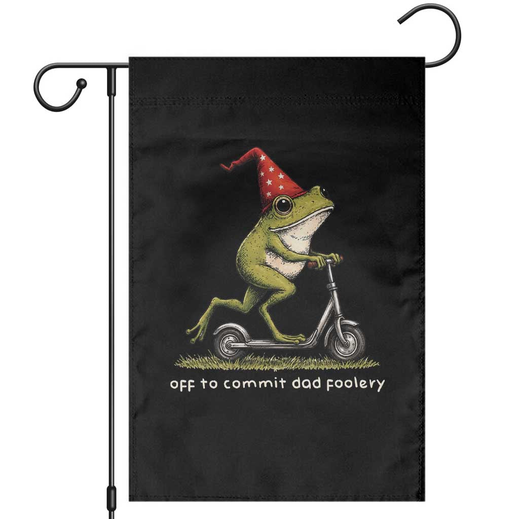 Off To Commit Dad Foolery Garden Flag Funny Daddy Frog Scooter Fathers Day TS11 Black Print Your Wear