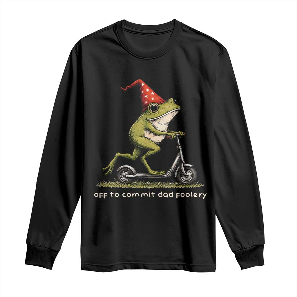 Off To Commit Dad Foolery Long Sleeve Shirt Funny Daddy Frog Scooter Fathers Day TS11 Black Print Your Wear