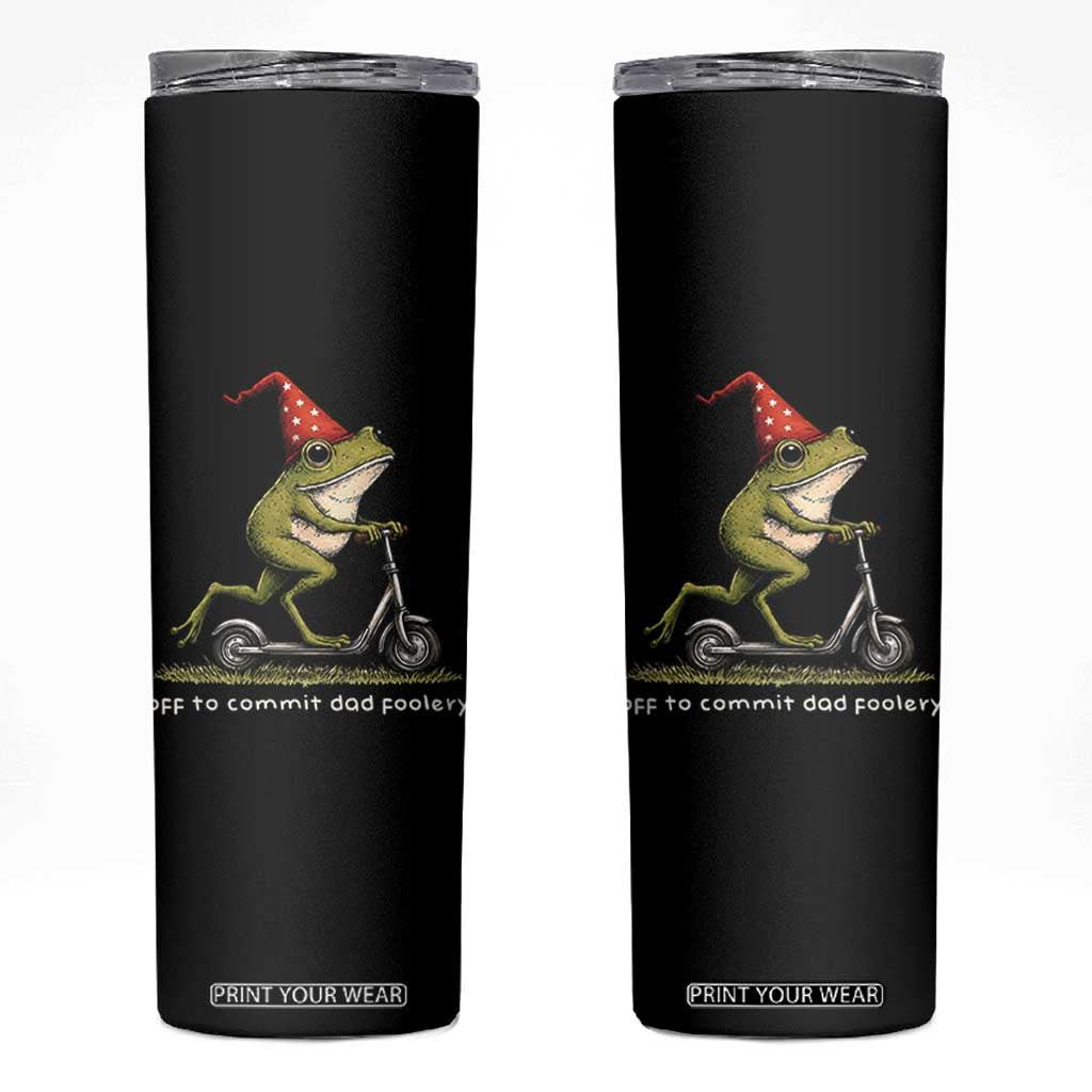 Off To Commit Dad Foolery Skinny Tumbler Funny Daddy Frog Scooter Fathers Day TS11 Black Print Your Wear