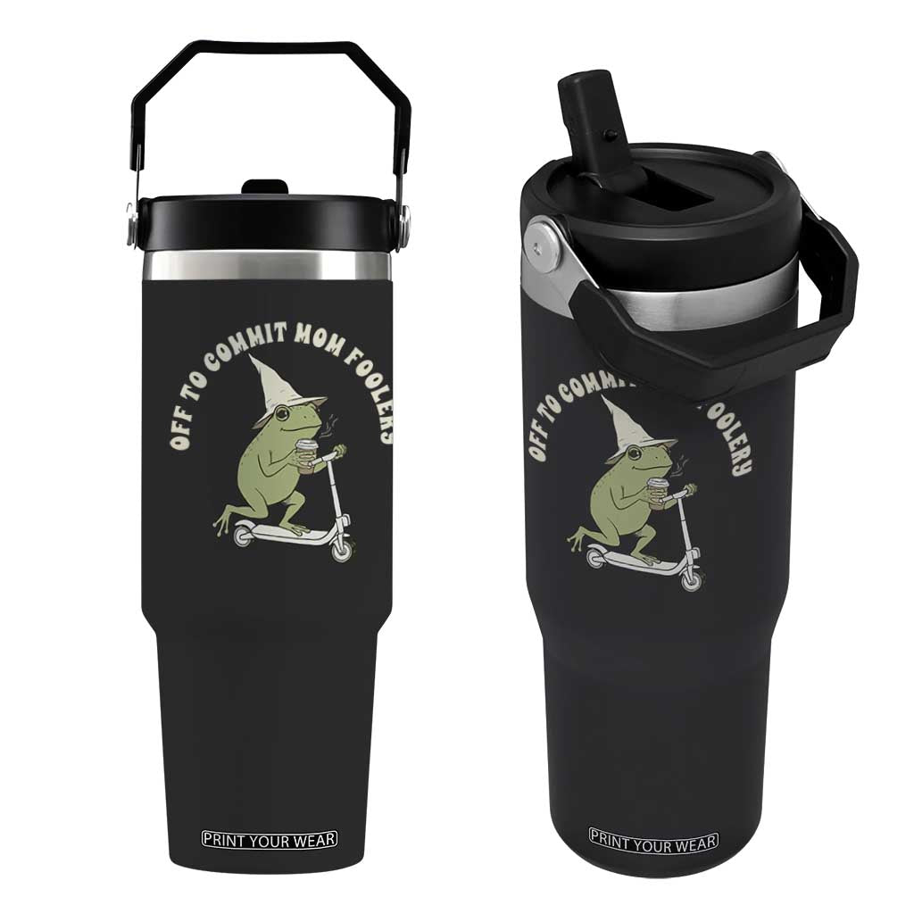 Off To Commit Mom Foolery Flip Straw Tumbler Funny Mama Frog Scooter Mother's Day TS11 One Size: 30 oz Black Print Your Wear