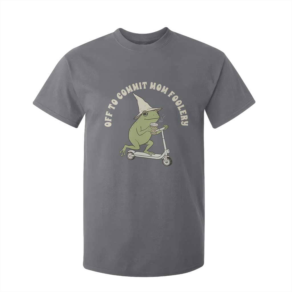 Off To Commit Mom Foolery T Shirt For Kid Funny Mama Frog Scooter Mother's Day TS11 Charcoal Print Your Wear