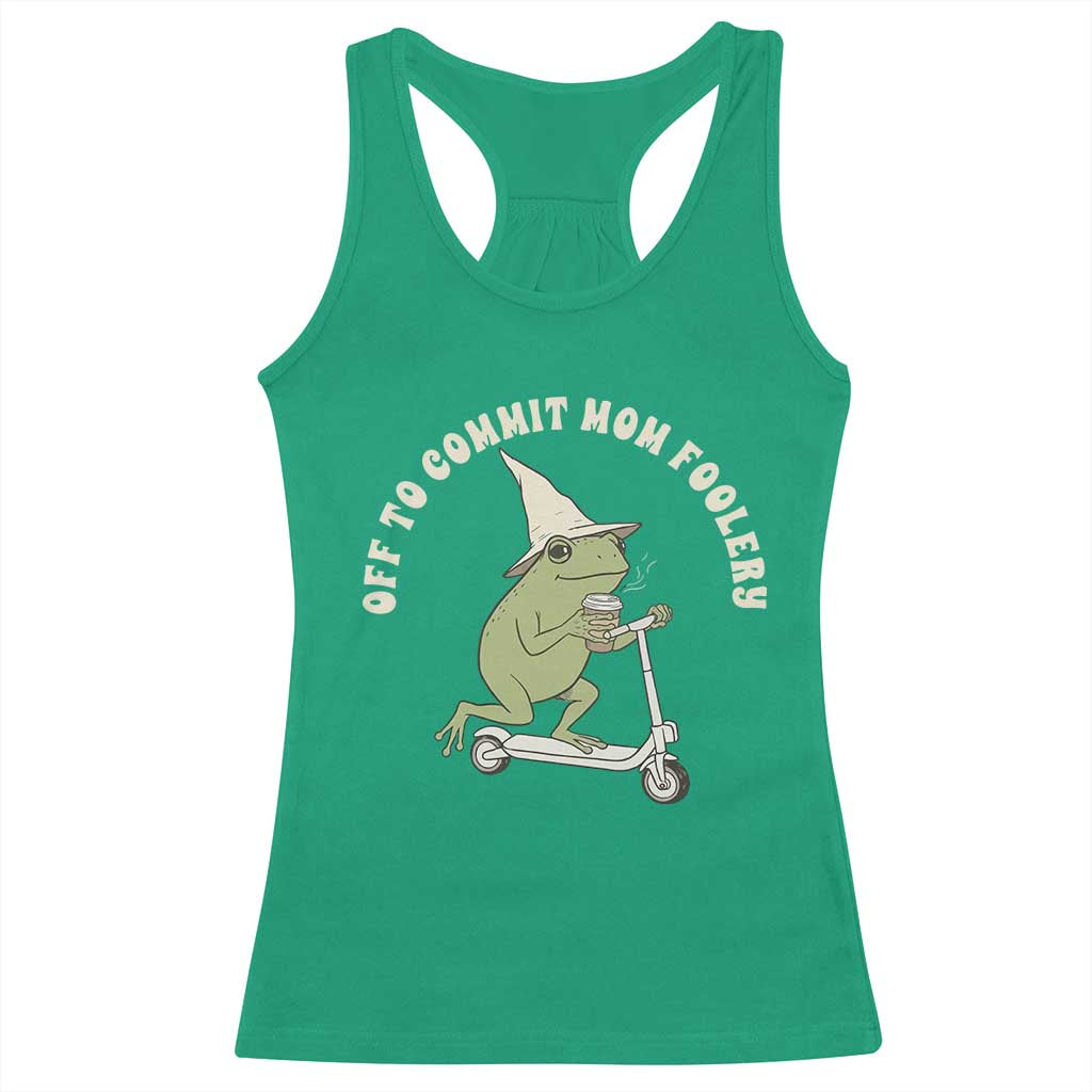 Off To Commit Mom Foolery Racerback Tank Top Funny Mama Frog Scooter Mother's Day TS11 Irish Green Print Your Wear