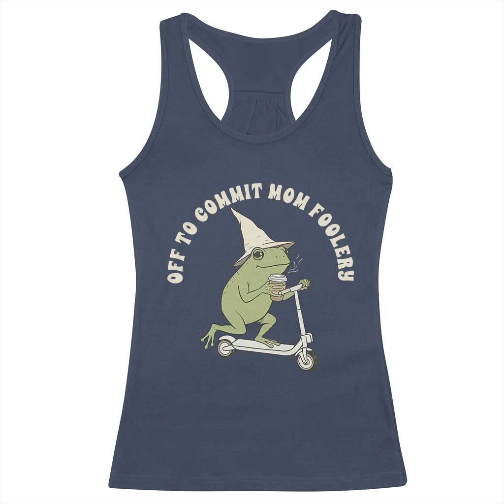 Off To Commit Mom Foolery Racerback Tank Top Funny Mama Frog Scooter Mother's Day TS11 Navy Print Your Wear