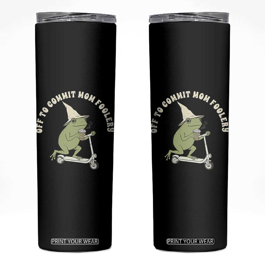 Off To Commit Mom Foolery Skinny Tumbler Funny Mama Frog Scooter Mother's Day TS11 Black Print Your Wear