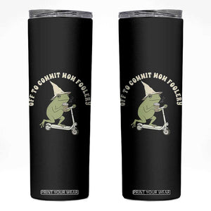 Off To Commit Mom Foolery Skinny Tumbler Funny Mama Frog Scooter Mother's Day TS11 Black Print Your Wear