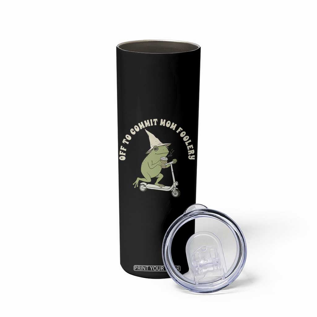 Off To Commit Mom Foolery Skinny Tumbler Funny Mama Frog Scooter Mother's Day TS11 Print Your Wear