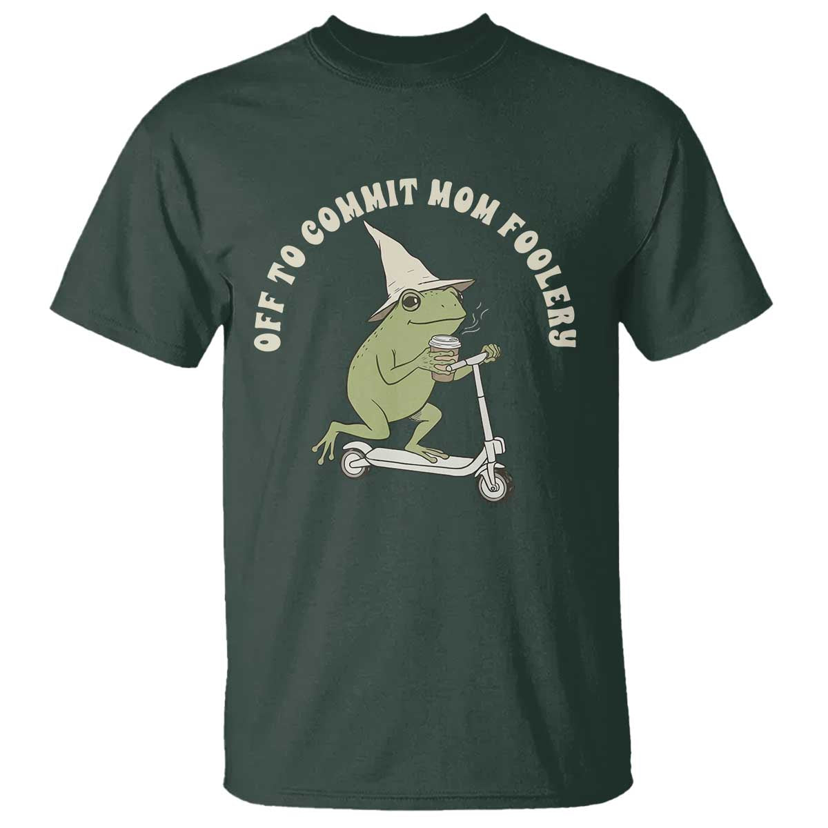 Off To Commit Mom Foolery T Shirt Funny Mama Frog Scooter Mother's Day TS11 Dark Forest Green Print Your Wear