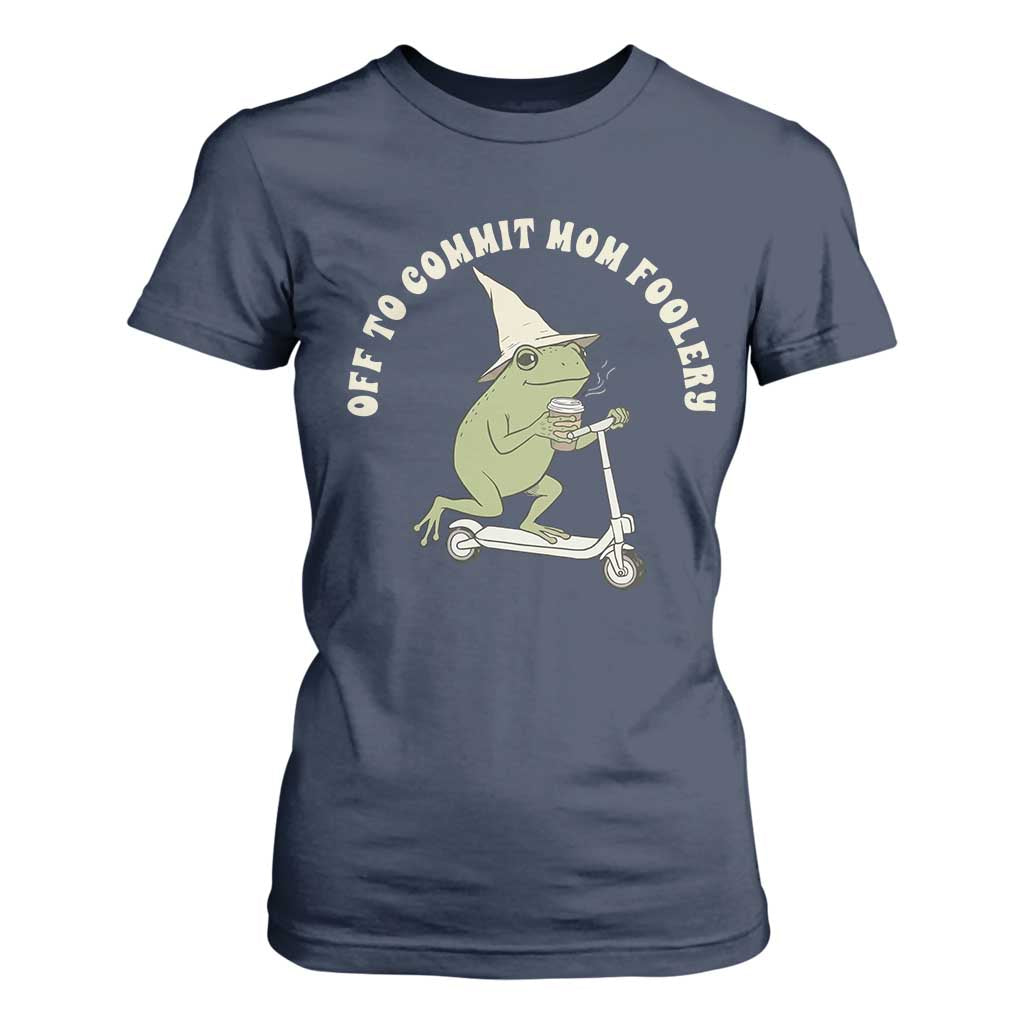 Off To Commit Mom Foolery T Shirt For Women Funny Mama Frog Scooter Mother's Day TS11 Navy Print Your Wear