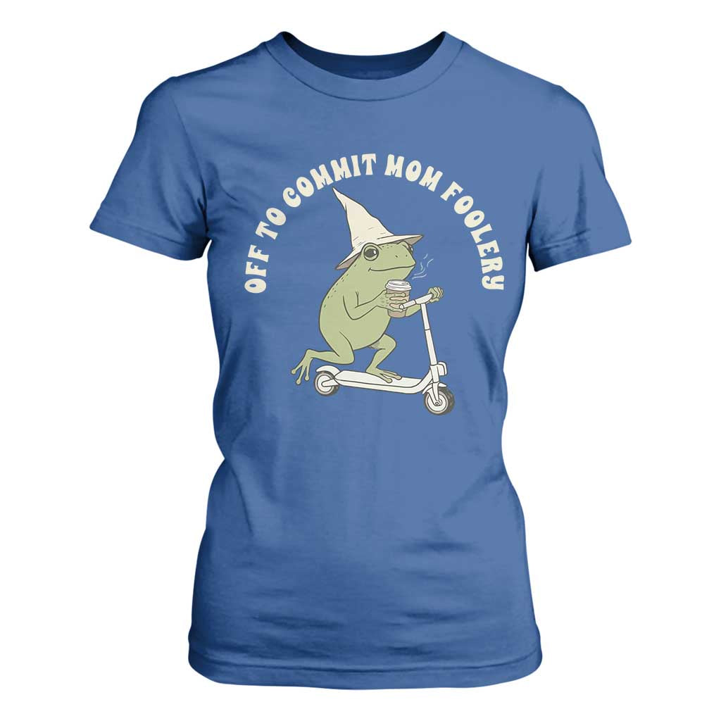 Off To Commit Mom Foolery T Shirt For Women Funny Mama Frog Scooter Mother's Day TS11 Royal Blue Print Your Wear