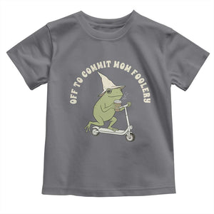 Off To Commit Mom Foolery Toddler T Shirt Funny Mama Frog Scooter Mother's Day TS11 Charcoal Print Your Wear