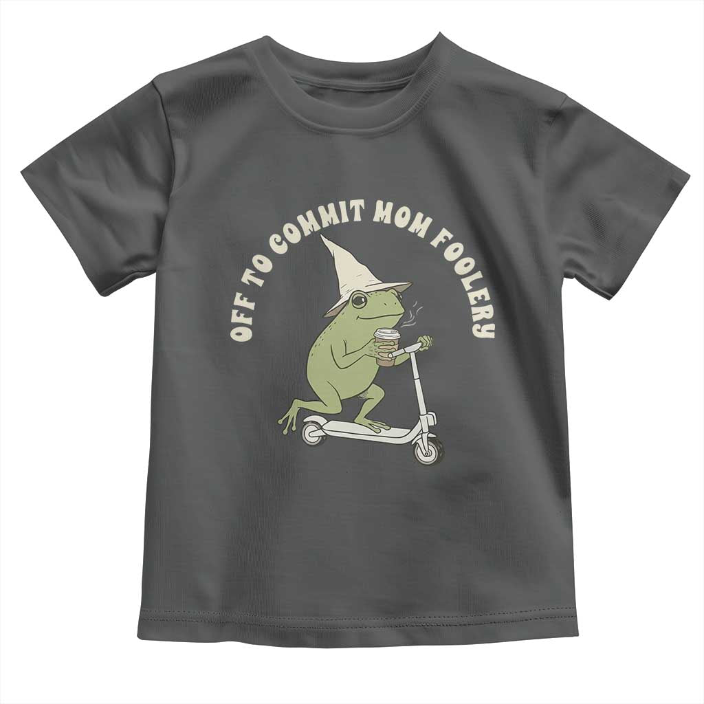 Off To Commit Mom Foolery Toddler T Shirt Funny Mama Frog Scooter Mother's Day TS11 Dark Heather Print Your Wear