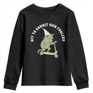 Off To Commit Mom Foolery Youth Sweatshirt Funny Mama Frog Scooter Mother's Day TS11 Black Print Your Wear