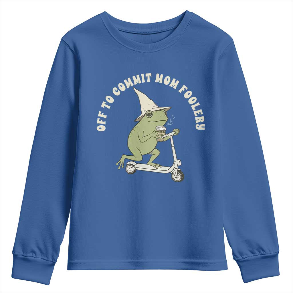 Off To Commit Mom Foolery Youth Sweatshirt Funny Mama Frog Scooter Mother's Day TS11 Royal Blue Print Your Wear